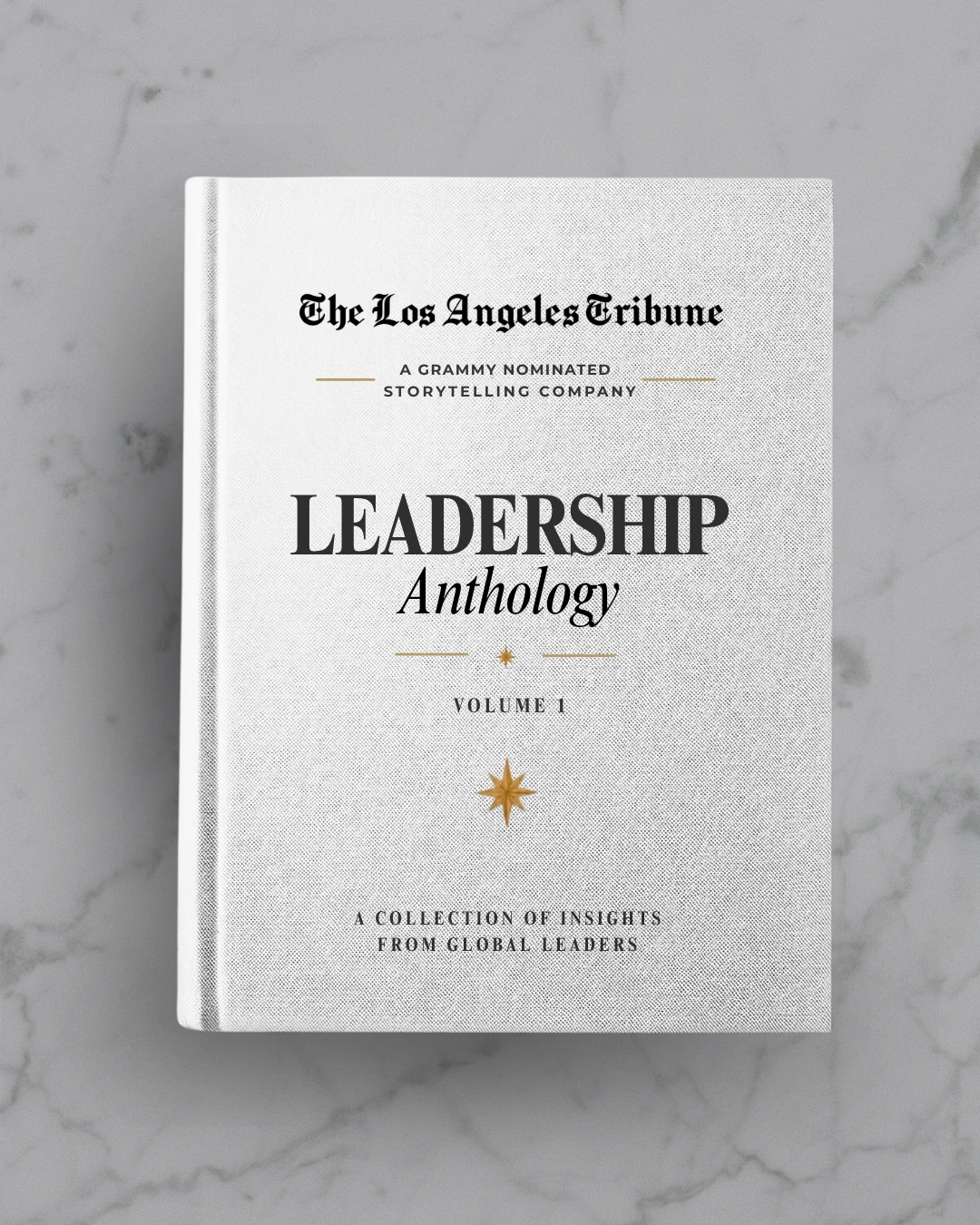 The Los Angeles Tribune Leadership Anthology, Volume 1 — book cover